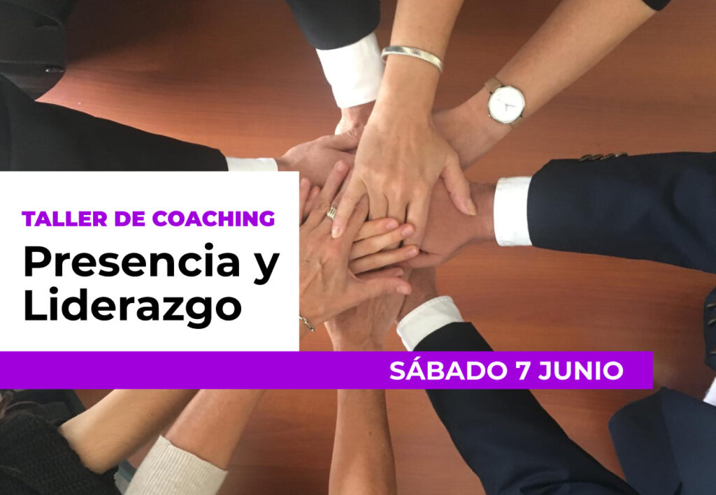 Se viene nuestro Taller de Coaching: "Presencia y Liderazgo"